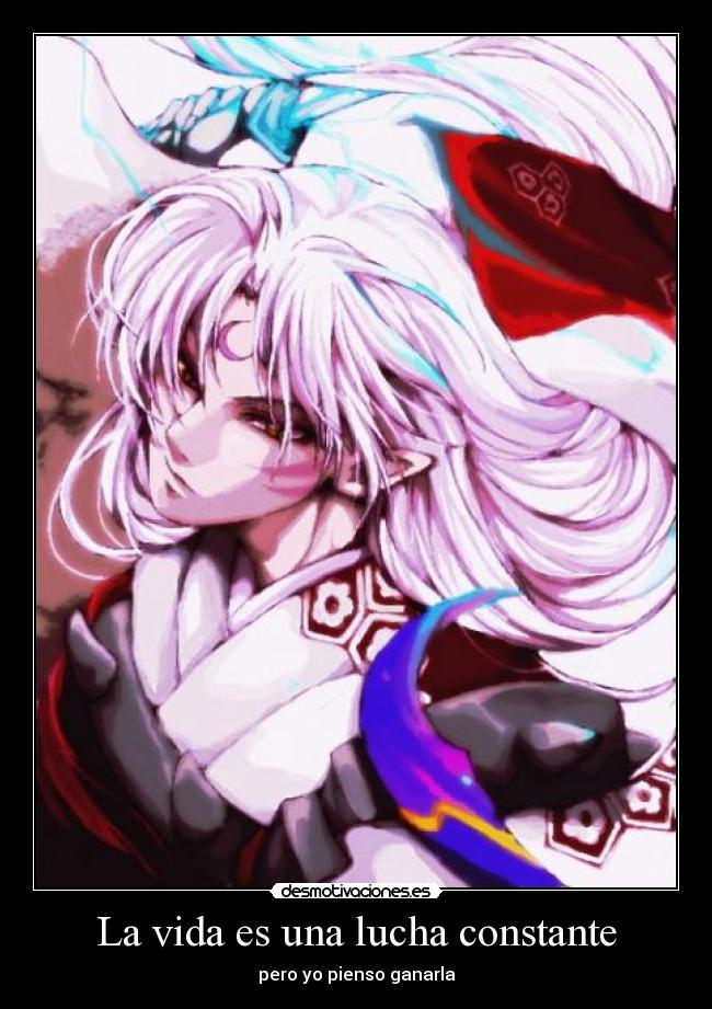 La vida es una lucha constante - pero yo pienso ganarla