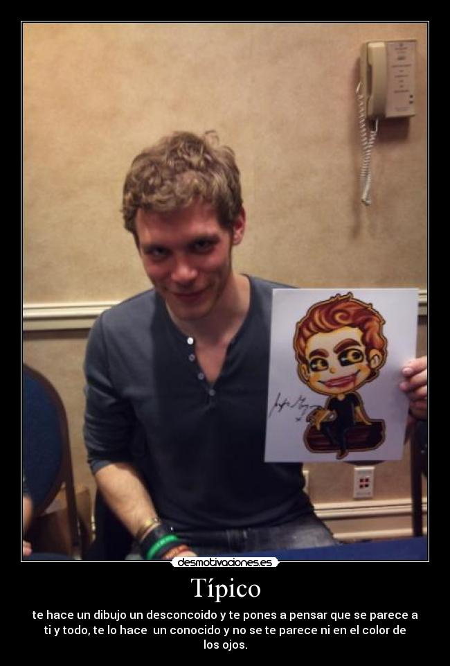 carteles klaus mikaelson joseph morgan que hagan dibujo tuyo que veces parece otras desmotivaciones