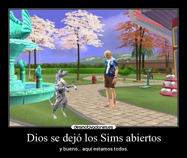 Dios se dejó los Sims abiertos - 