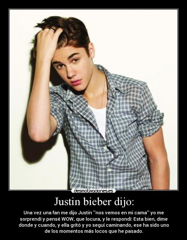 Justin bieber dijo: - 