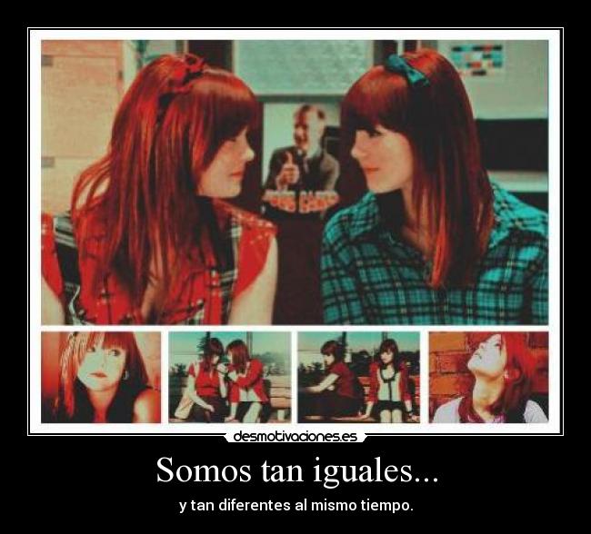 Somos tan iguales... - 