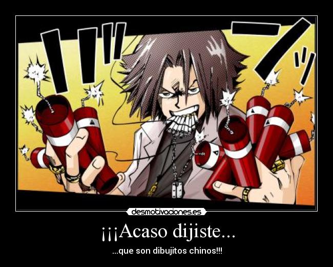 ¡¡¡Acaso dijiste... -