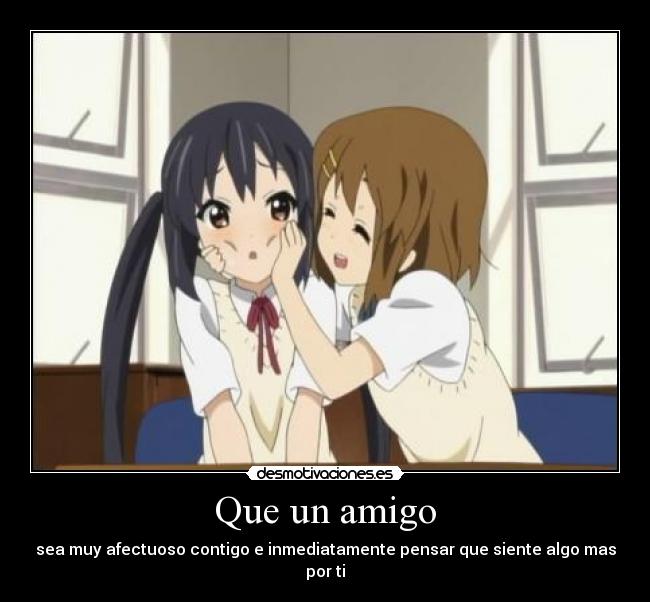 Que un amigo -