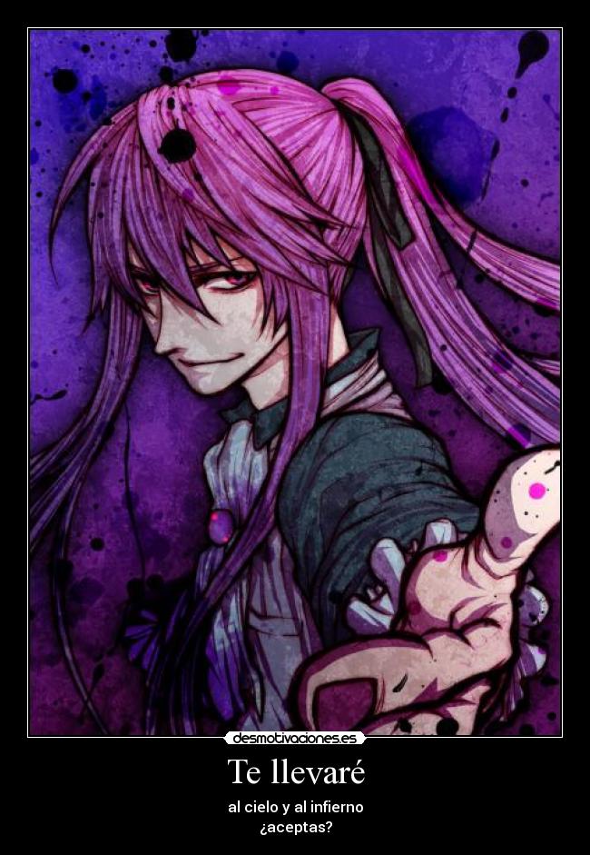 Te llevaré - al cielo y al infierno
¿aceptas?