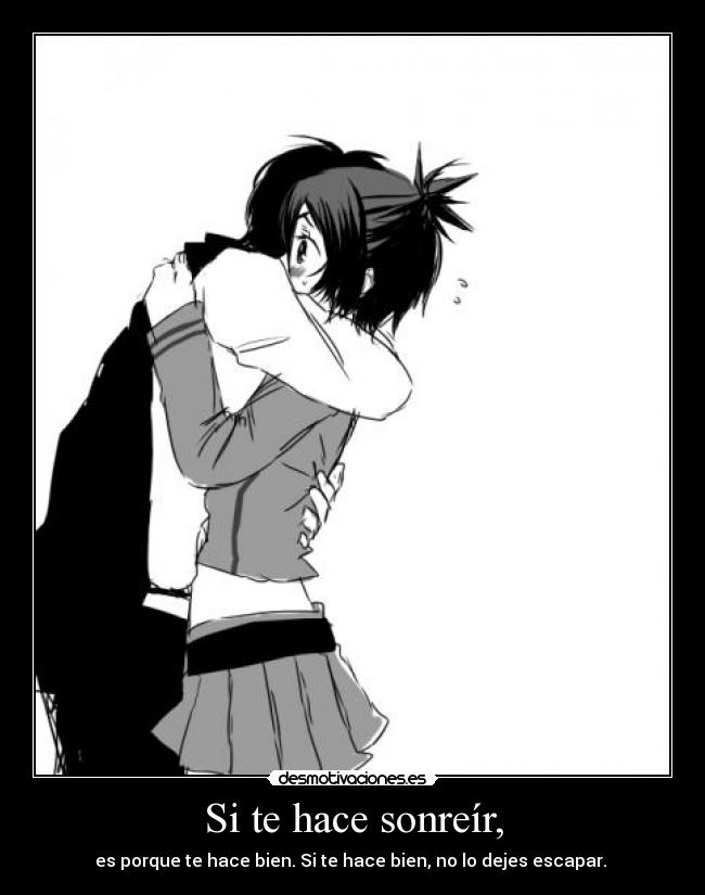 Si te hace sonreír, -