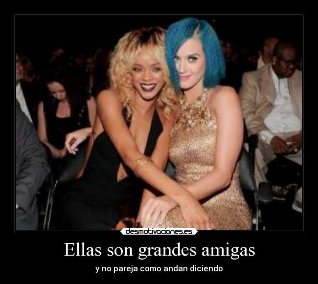 Ellas son grandes amigas - y no pareja como andan diciendo