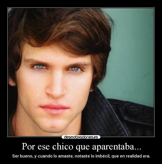 Por ese chico que aparentaba... - 