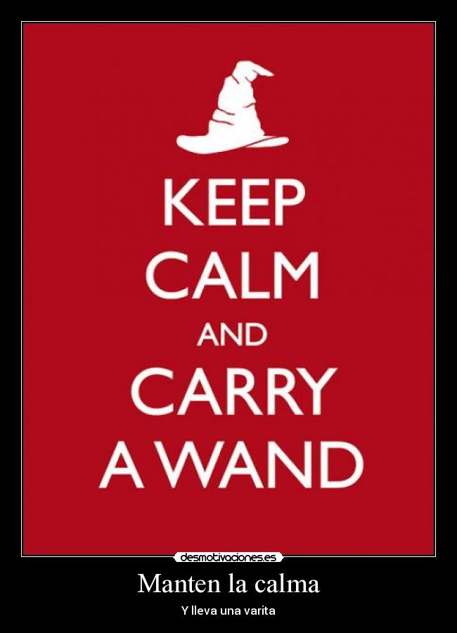 Manten la calma - Y lleva una varita