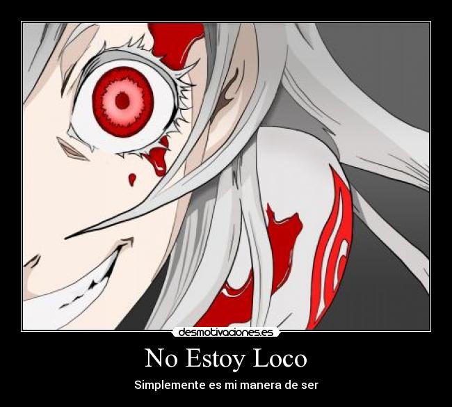 No Estoy Loco - Simplemente es mi manera de ser