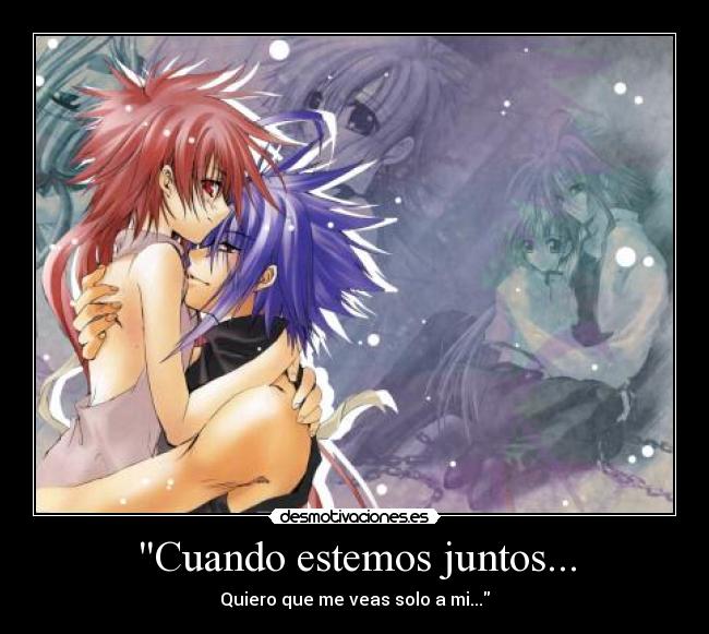 Cuando estemos juntos... -