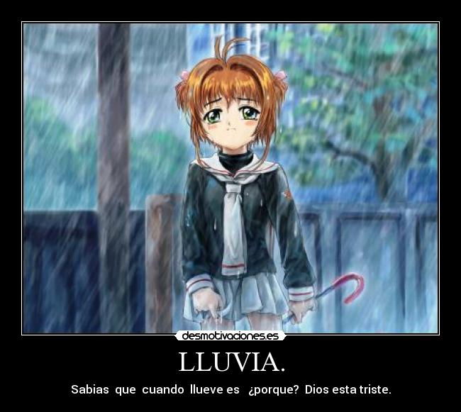 LLUVIA. - Sabias que cuando llueve es ¿porque? Dios esta triste.
