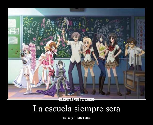 La escuela siempre sera - rara y mas rara