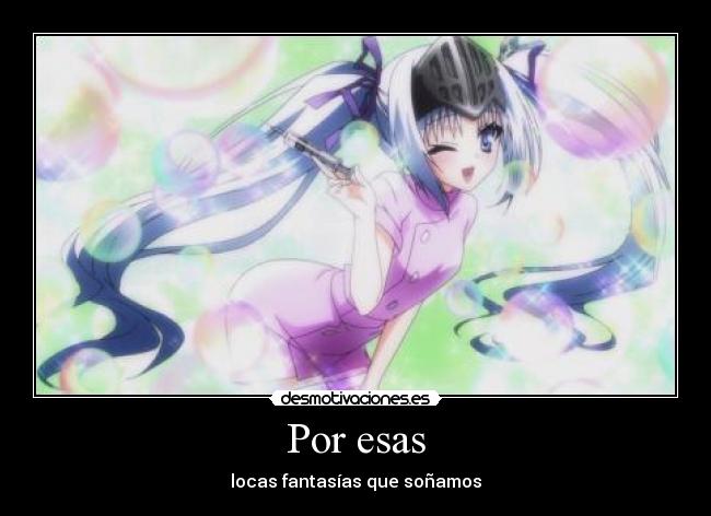 Por esas - locas fantasías que soñamos