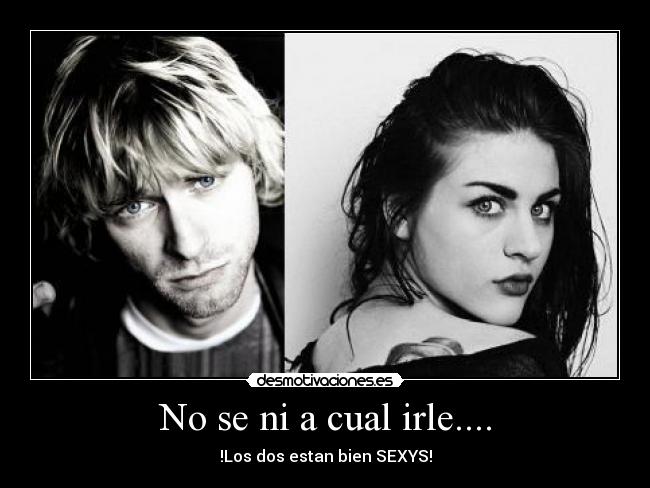 No se ni a cual irle.... -