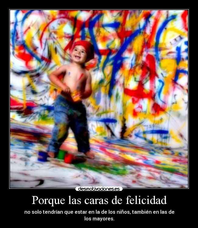Porque las caras de felicidad - 