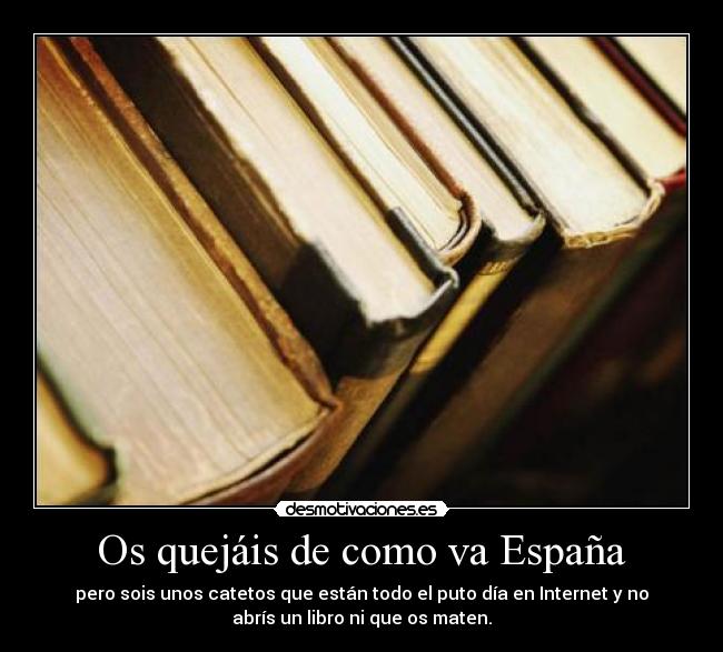 Os quejáis de como va España - 