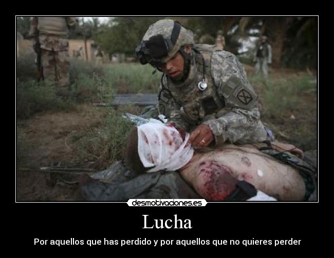 Lucha - Por aquellos que has perdido y por aquellos que no quieres perder