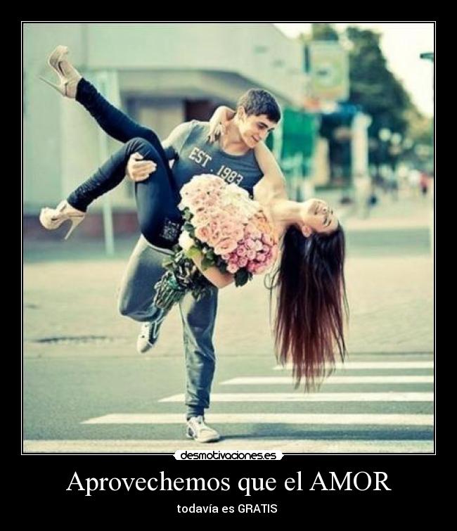 Aprovechemos que el AMOR -