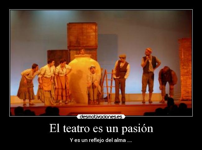El teatro es un pasión -