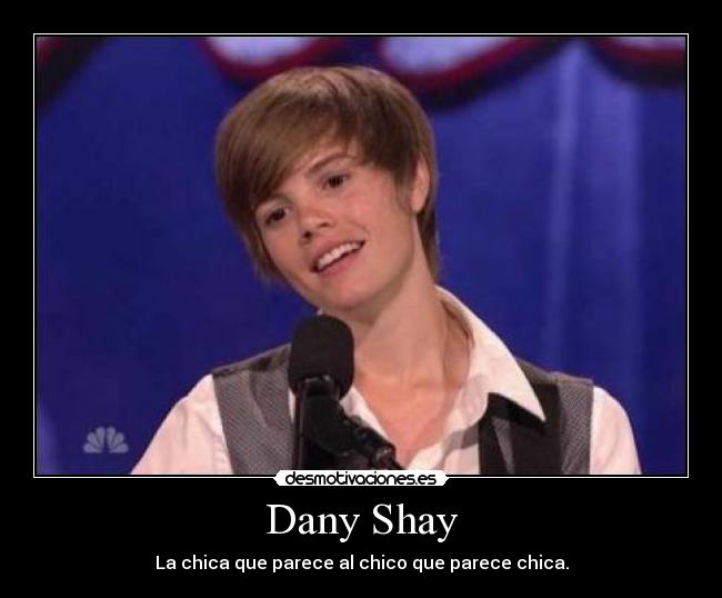 Dany Shay - La chica que parece al chico que parece chica.