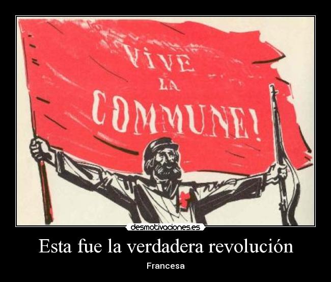carteles francia revolucion comunadeparis comuna paris kaf banderasrojinegras banderaroja caf pueblo libr desmotivaciones