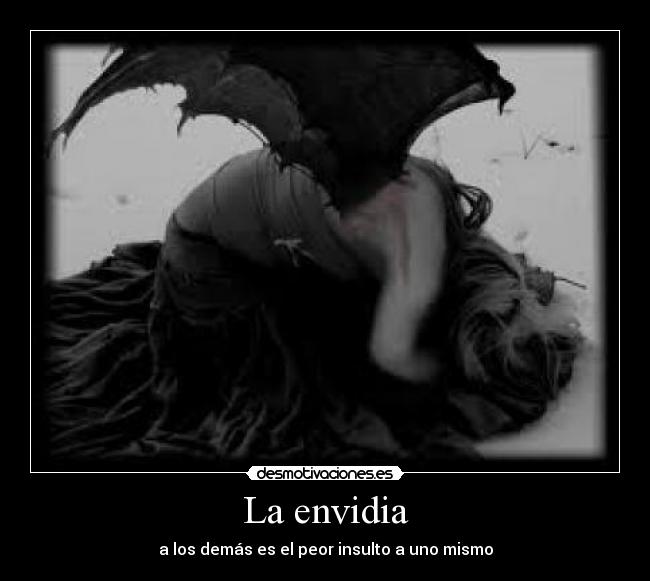 La envidia - a los demás es el peor insulto a uno mismo