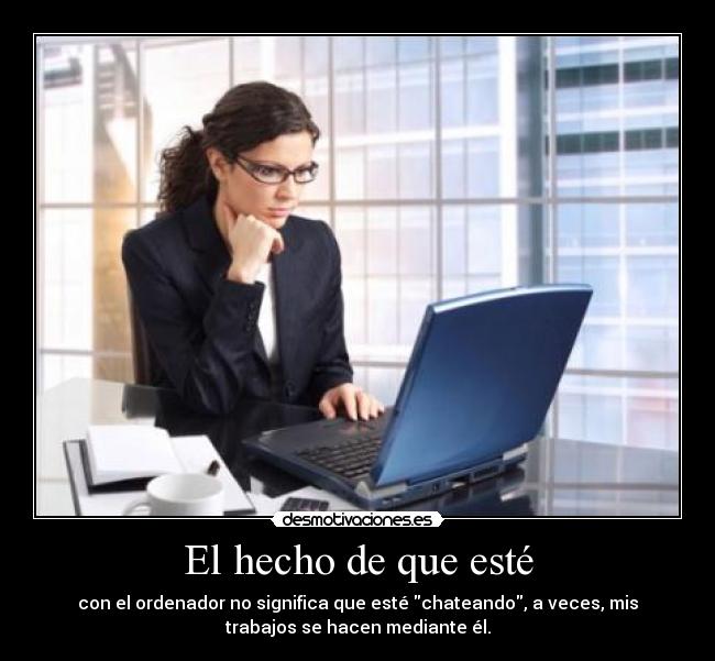 El hecho de que esté -