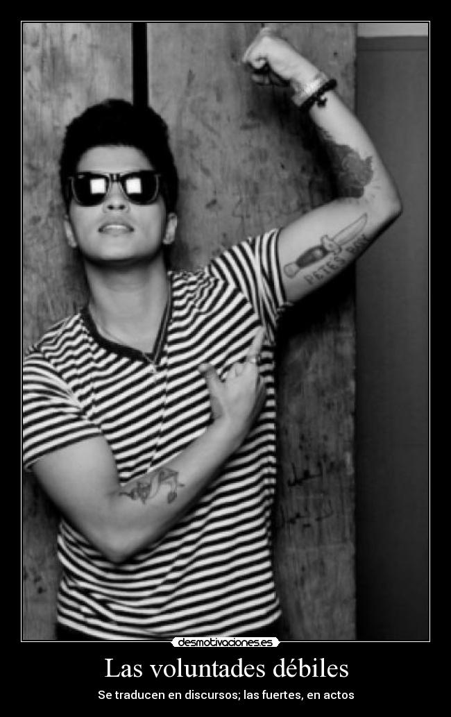 Las voluntades débiles - Se traducen en discursos; las fuertes, en actos