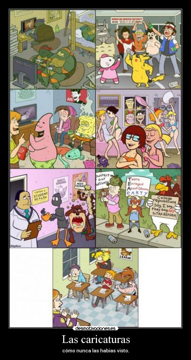 Las caricaturas - cómo nunca las habias visto.