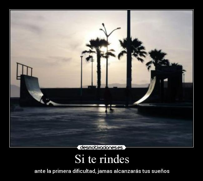 Si te rindes -