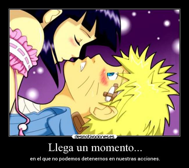 Llega un momento... -