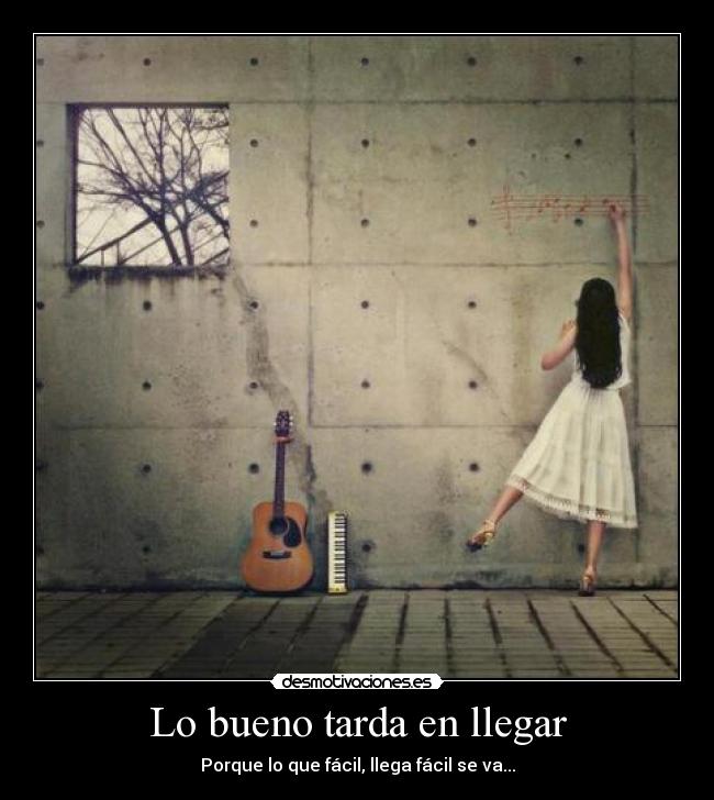 Lo bueno tarda en llegar -