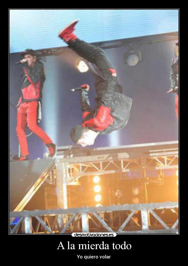 A la mierda todo -