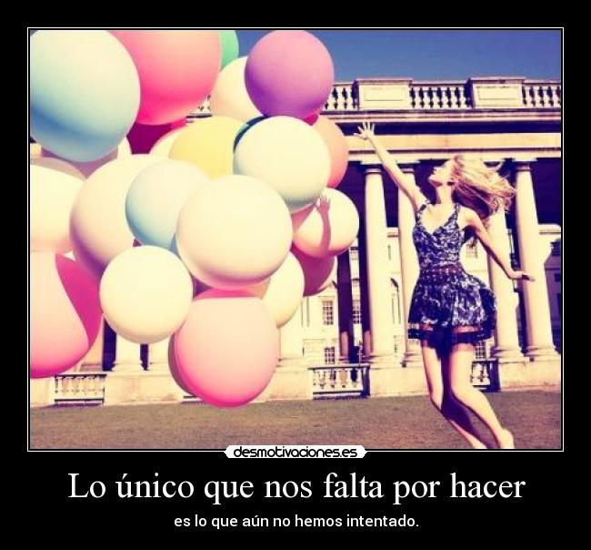 Lo único que nos falta por hacer -