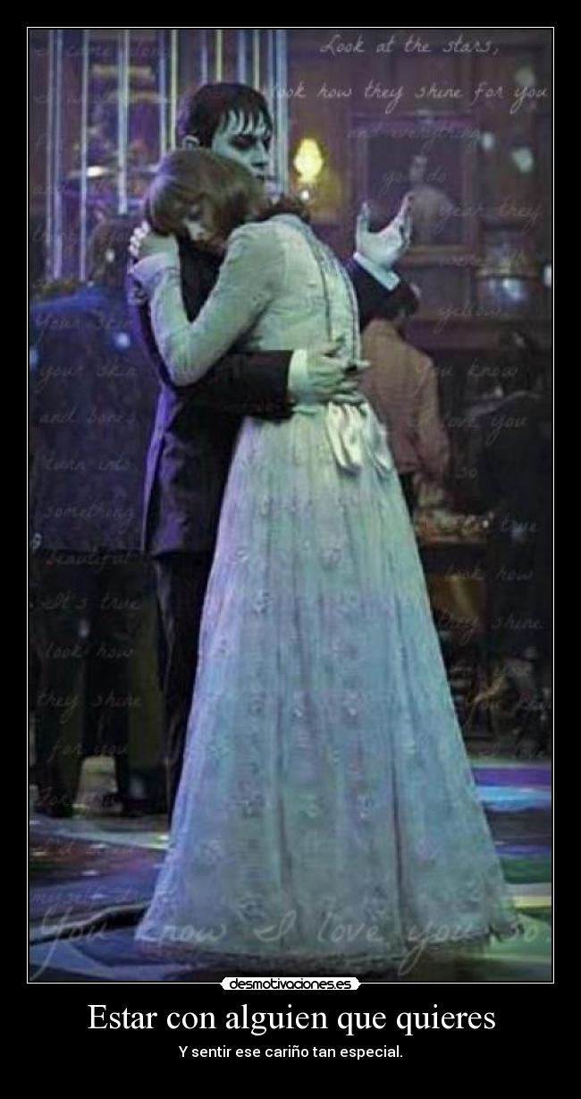Estar con alguien que quieres - Y sentir ese cariño tan especial.
♥