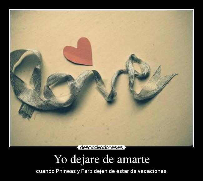 Yo dejare de amarte -