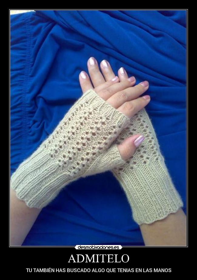 ADMITELO - TU TAMBIÉN HAS BUSCADO ALGO QUE TENIAS EN LAS MANOS