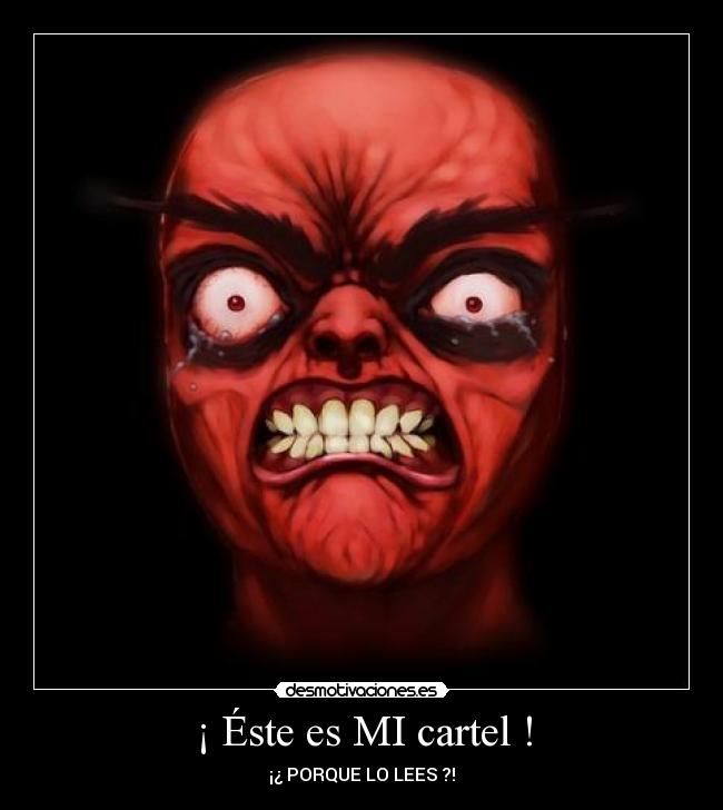 ¡ Éste es MI cartel ! -