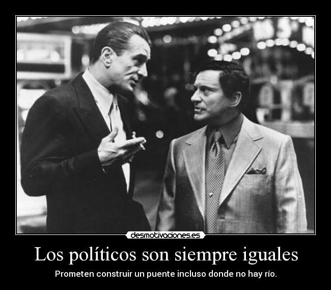 Los políticos son siempre iguales -