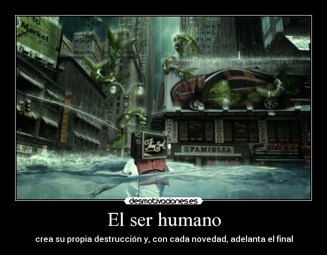 carteles humano novedad destruccion final propia ely desmotivaciones
