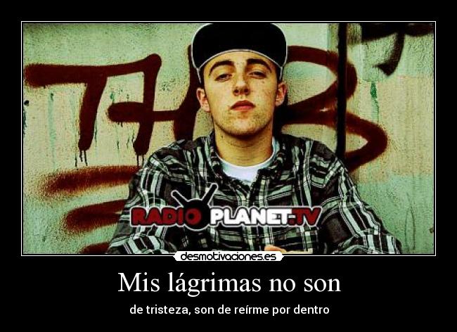 Mis lágrimas no son - de tristeza, son de reírme por dentro