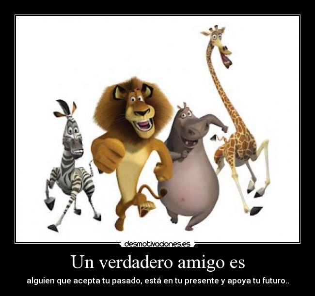 Un verdadero amigo es -