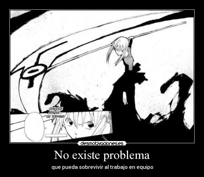 No existe problema - que pueda sobrevivir al trabajo en equipo
