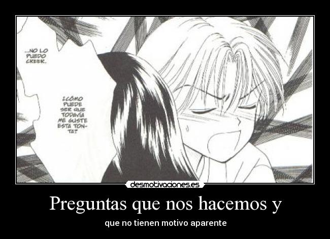 Preguntas que nos hacemos y - que no tienen motivo aparente