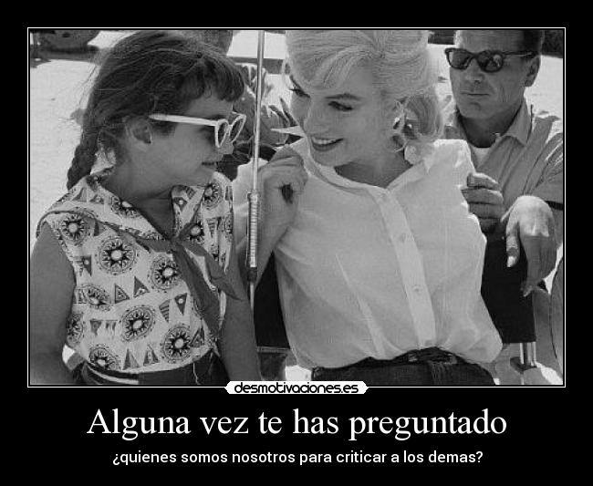 Alguna vez te has preguntado -