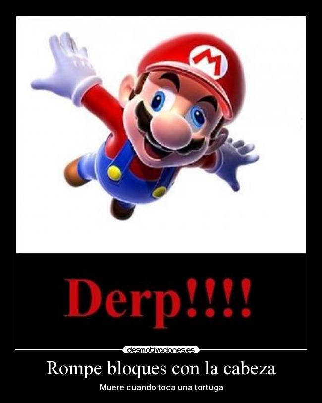 Rompe bloques con la cabeza - Muere cuando toca una tortuga