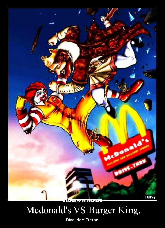 Mcdonalds VS Burger King. -