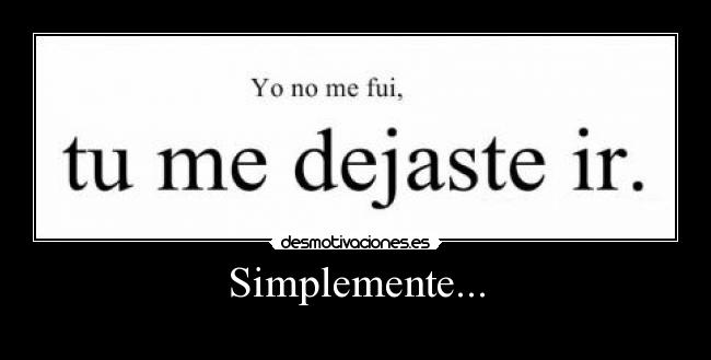Simplemente... -