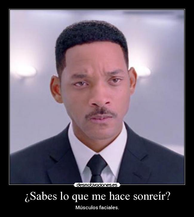 ¿Sabes lo que me hace sonreír? - 