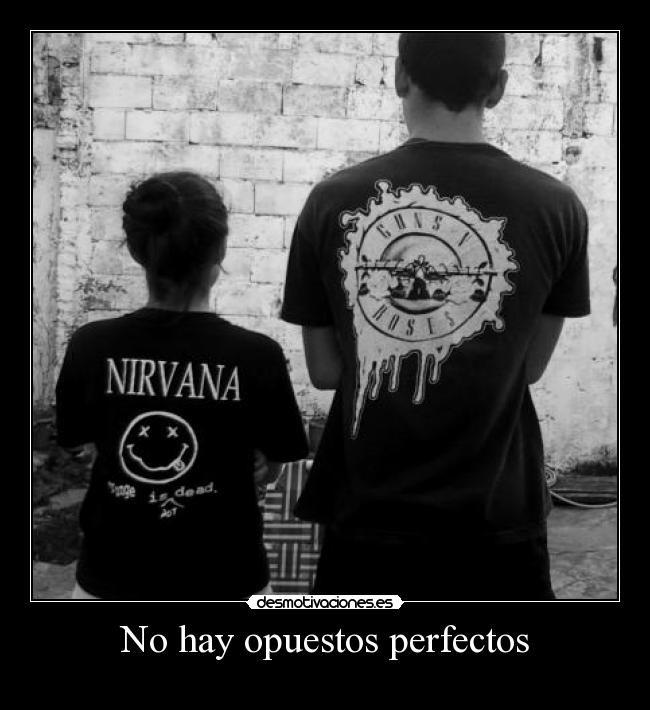No hay opuestos perfectos -